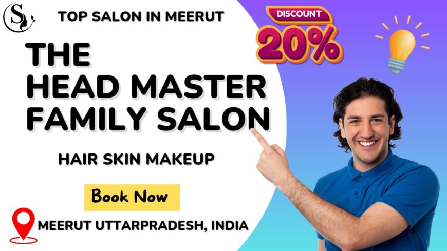 Unwind, Relax, and Rejuvenate at “The Head Masters Family Salon” in Meerut