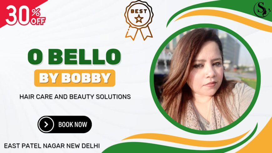 O BELLO By Bobby : Unleash Your Inner Beauty in New Delhi