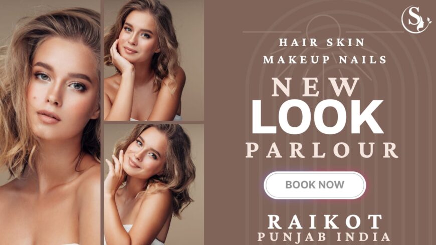 Unleash Your Inner Diva at New Look Parlour, Raikot: Book Online & Save 20% with Sowa International!