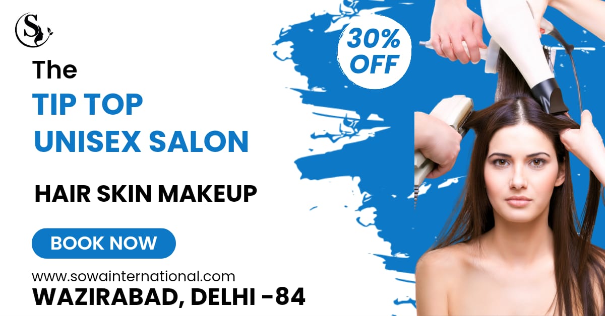 Unleash Your Inner beauty at Tip Top Unisex Salon in Wazirabad, Delhi,save 20%
