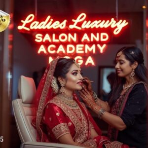 Ladies Luxury Salon and Academy Dharamkot | Best Bridal Makeup & Beauty Academy 2025
