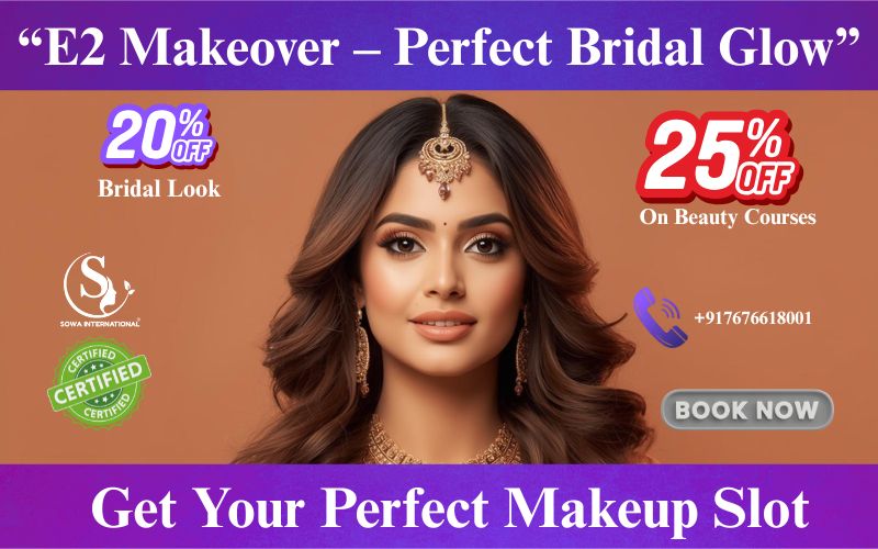 E2 MAKEOVER Jammu – Top Rated & Professional Sowa Certified Salon Near Airport Road