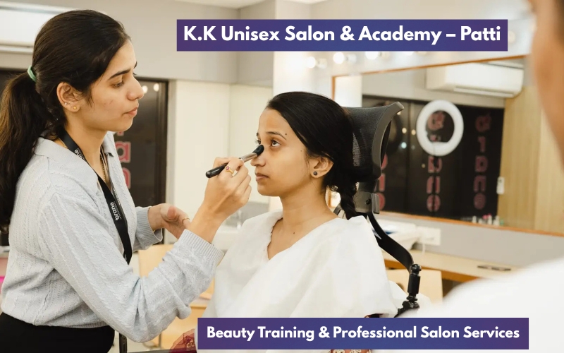 Best KK Unisex Salon and Academy Patti | Expert Beauty Training 2026